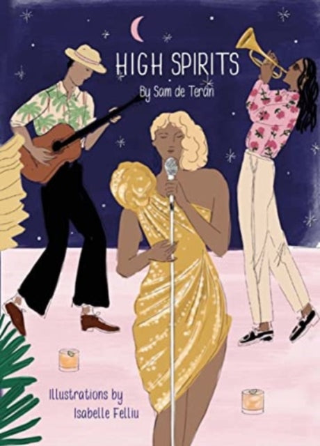 High Spirits Easy Elegant Cocktails 9781908337719 Sam de Teran