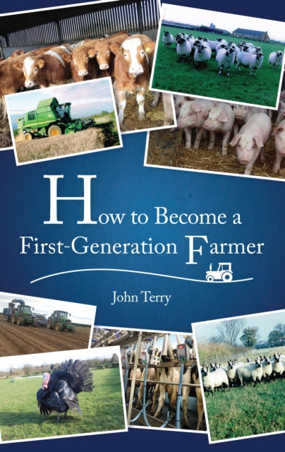 Book cover of: How to Become a First Generation Farmer. By: John Terry