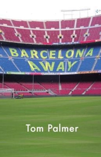 Book cover of: Barcelona Away. By: Tom Palmer