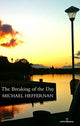Book cover of: Breaking of the Day. By: Michael Heffernan