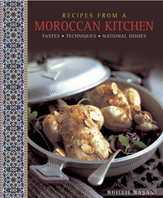 Book cover of: Recipes from a Moroccan Kitchen: A Wonderful Collection 75 Recipes Evoking the Glorious Tastes and Textures of the Traditional Food of Morocco