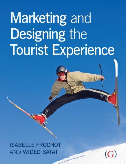 Book cover of: Marketing and Designing the Tourist Experience. By: Isabelle Frochot
