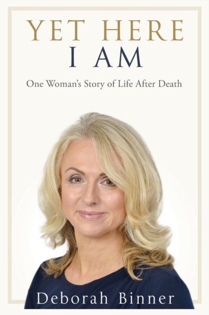 Book cover of: Yet Here I Am. By: Deborah Binner