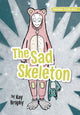 Book cover of: Sad Skeleton. By: Kay Brophy