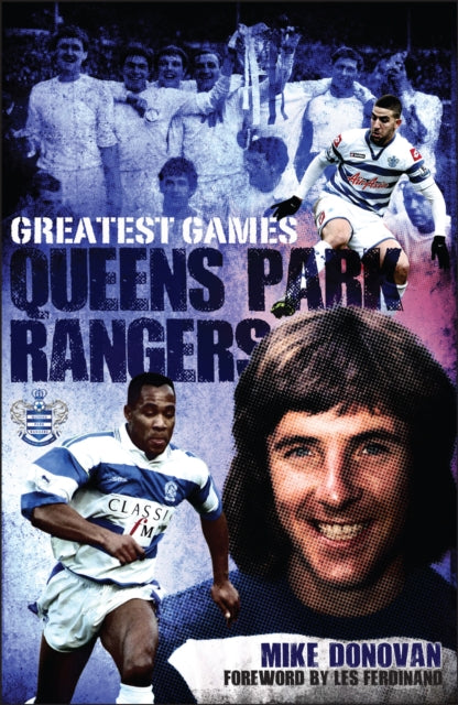 Book cover of: Queens Park Rangers Greatest Games
