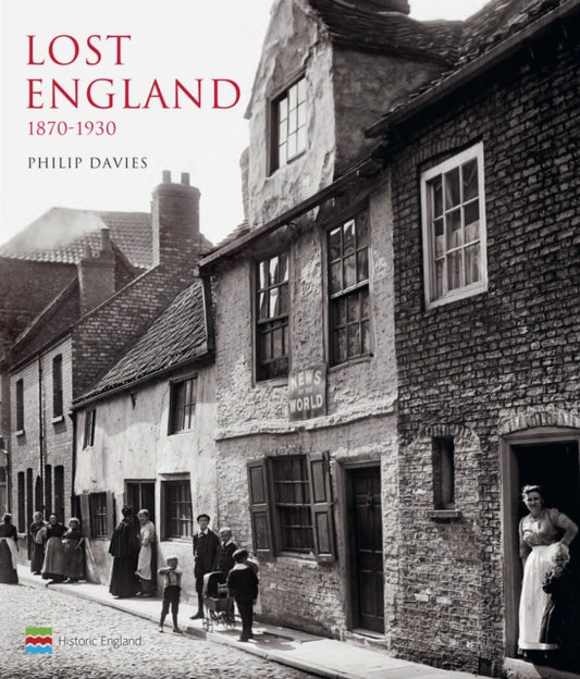 Book cover of: Lost England: 1870-1930. By: Historic England