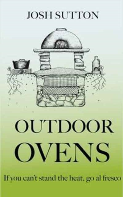 Book cover of: Outdoor Ovens. By: Josh Sutton
