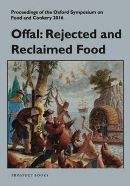 Book cover of: Offal: Rejected and Reclaimed Food. By: Mark McWilliams