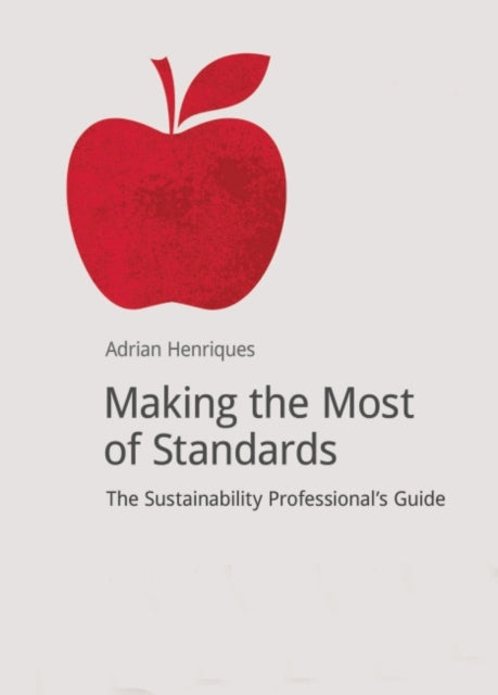 Book cover of: Making the Most of Standards. By: Adrian Henriques