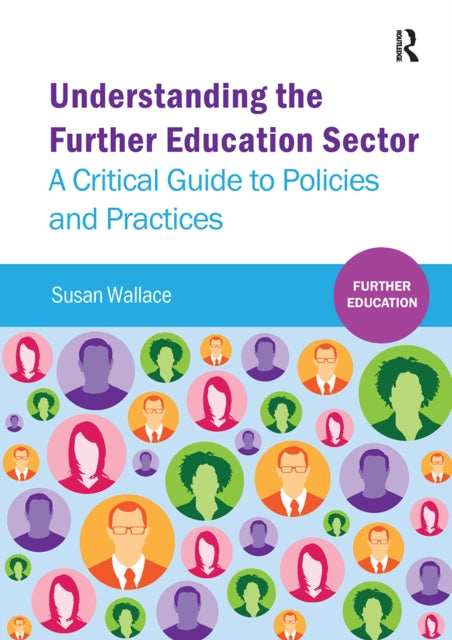 Book cover of: Understanding the Further Education Sector