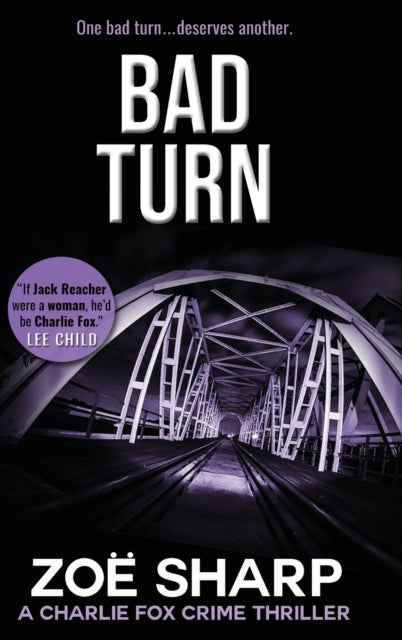 Book cover of: Bad Turn. By: Zoe Sharp