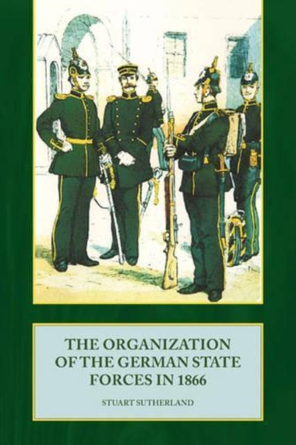 Book cover of: The Organization of the German State Forces in 1866