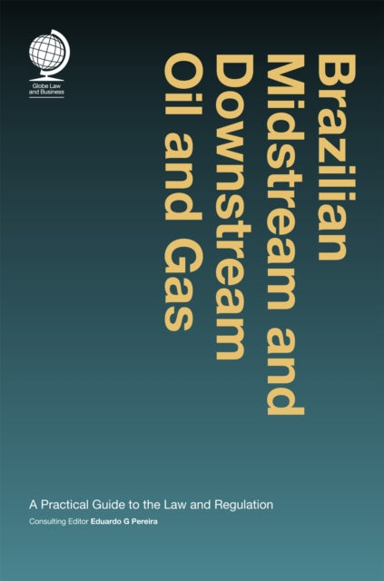 Book cover of: Brazilian Midstream and Downstream Oil and Gas. By: Eduardo Pereira