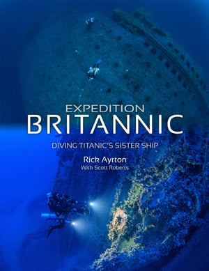 Expedition Britannic, Diving Titanic's Sister Ship