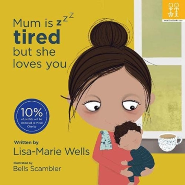 Book cover of: Mum is tired but she loves you