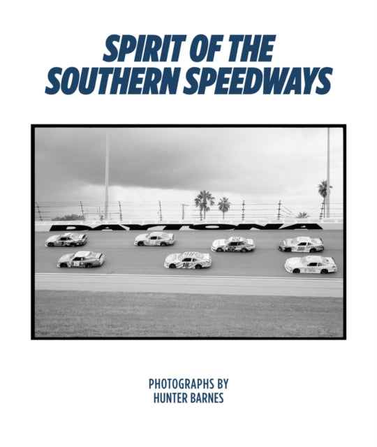 Book cover of: Spirit of the Southern Speedways. By: Hunter Barnes