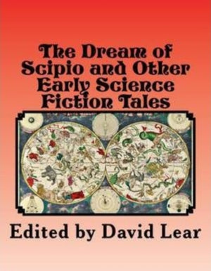Dream of Scipio and the Other Early Science Fiction Tales