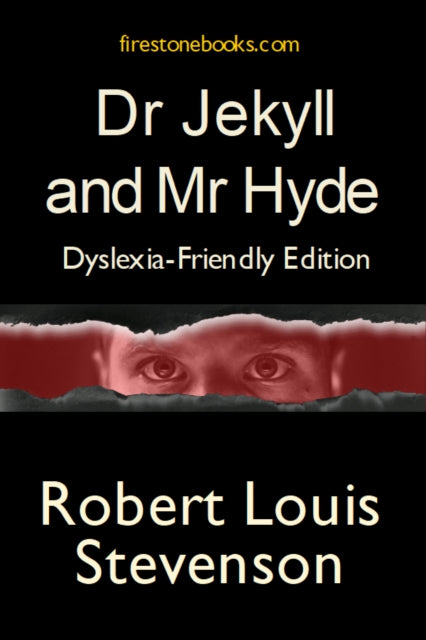 Dr Jekyll and Mr Hyde: Dyslexia-Friendly Edition 9781909608191 Robert Louis Stevenson