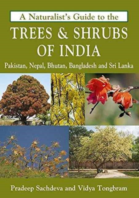 Book cover of: Naturalist's Guide to the Trees & Shrubs of India. By: Pradeep Sachdeva