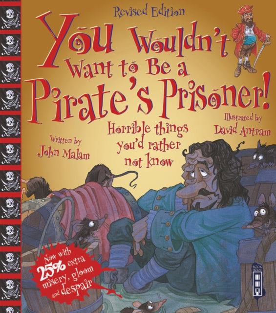 Book cover of: You Wouldn't Want To Be A Pirate's Prisoner!. By: John Malam