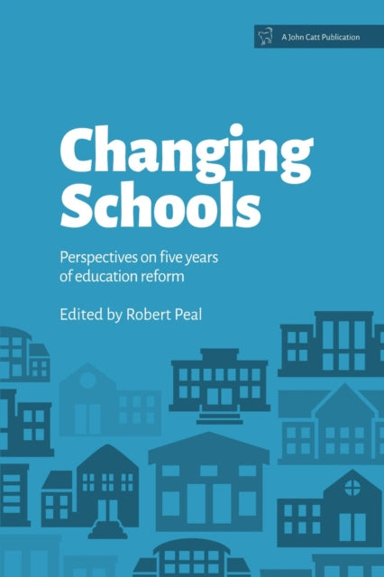 Book cover of: Changing Schools: Perspectives on Five Years of Education Reform