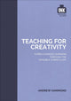 Book cover of: Teaching for Creativity: Super-charged learning through 'The Invisible Curriculum'. By: Andrew Hammond
