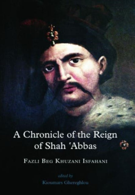 A Chronicle of the Reign of Shah 'Abbas Vol 2