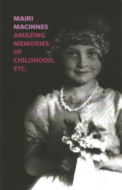 Book cover of: Amazing Memories of Childhood etc. By: Mairi MacInnes