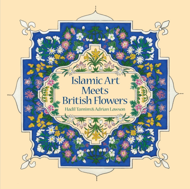 Book cover of: Islamic Art Meets British Flowers. By: TAMIM