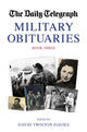 Book cover of: Daily Telegraph Military Obituaries Book Three. By: David Twiston Davies