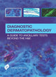 Book cover of: Diagnostic Dermatopathology: A Guide to Ancillary Tests Beyond the H&E. By: Gregory A. Hosler