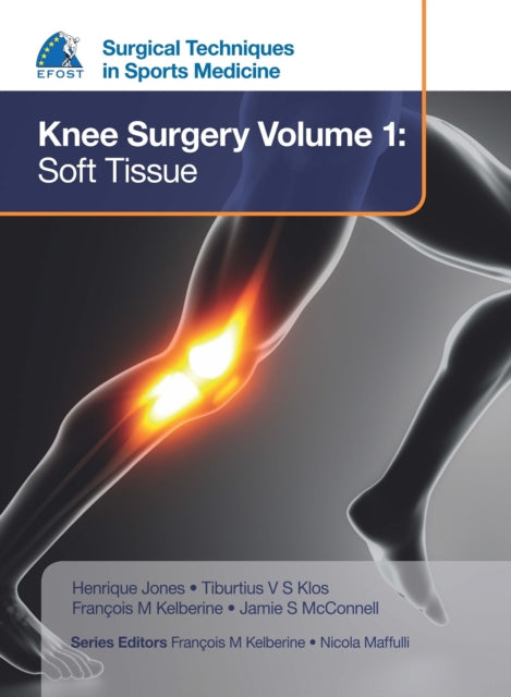Book cover of: EFOST Surgical Techniques in Sports Medicine - Knee Surgery Vol.1: Soft Tissue. By: Henrique Jones