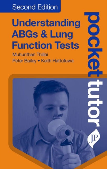 Book cover of: Pocket Tutor Understanding ABGs & Lung Function Tests. By: Muhunthan Thillai