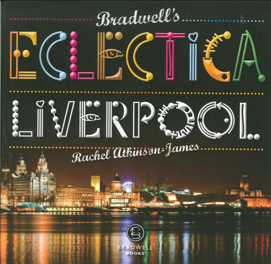 Book cover of: Bradwell's Eclectica Liverpool