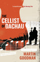 Book cover of: Cellist of Dachau. By: Martin Goodman