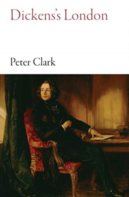 Book cover of: Dickens's London. By: Peter Clark