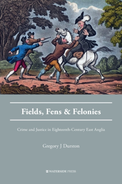 Book cover of: Fields, Fens and Felonies. By: Gregory Durston