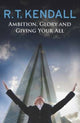 Book cover of: Ambition, Glory and Giving Your All. By: R. T. Kendall