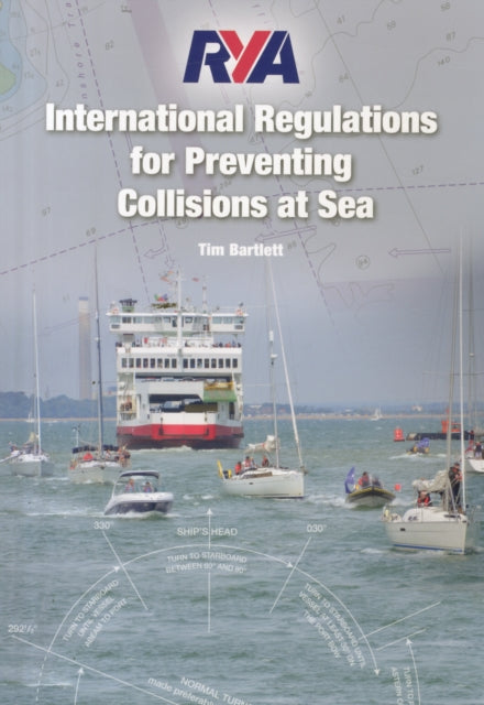 Book cover of: RYA International Regulations for Preventing Collisions at Sea. By: Tim Bartlett