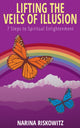 Book cover of: Lifting the Veils of Illusion. By: Narina Riskowitz