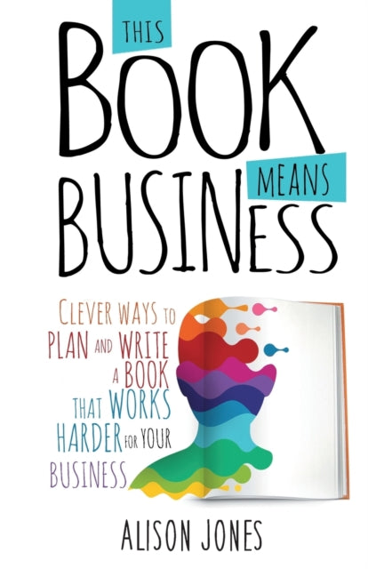 Book cover of: This Book Means Business. By: Alison Jones