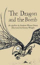 Book cover of: Dragon and The Bomb. By: OWEN