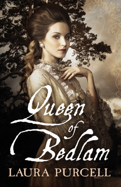 Book cover of: Queen of Bedlam. By: Laura Purcell