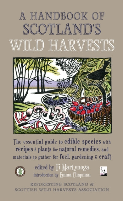 Book cover of: Handbook of Scotland's Wild Harvests. By: Fi Martynoga