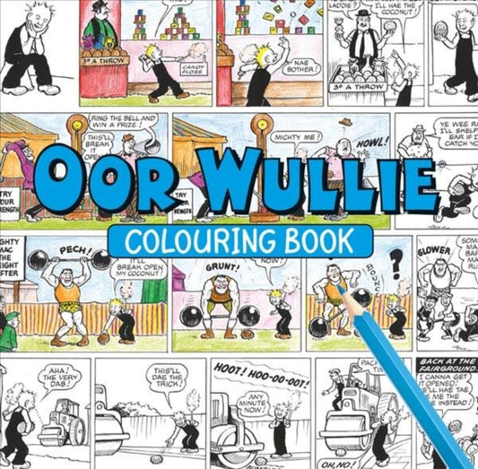 Book cover of: Oor Wullie Colouring Book. By: Oor Oor Wullie