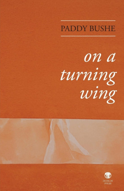Book cover of: On A Turning Wing. By: Paddy Bushe