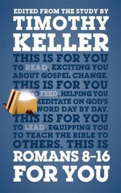 Book cover of: Romans 8 - 16 For You. By: Timothy J. Keller
