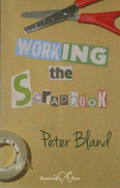 Book cover of: Working the Scrapbook. By: Bland, Peter