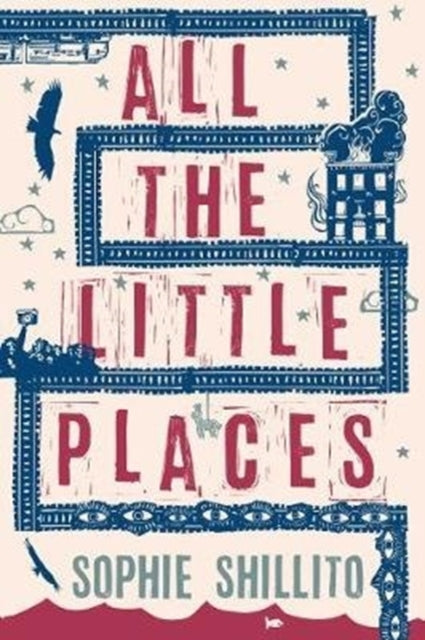 Book cover of: All The Little Places. By: Sophie Shillito