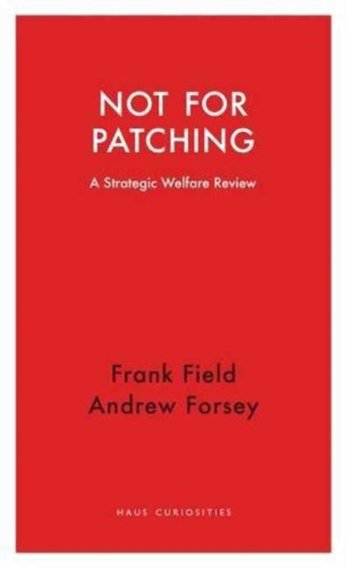 Book cover of: Not for Patching. By: Frank Field